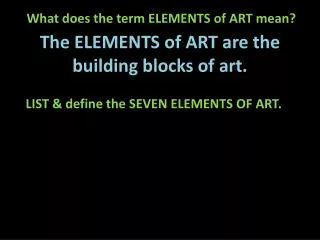What does the term ELEMENTS of ART mean?
