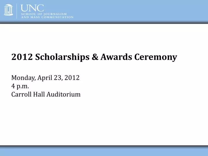 2012 scholarships awards ceremony monday april 23 2012 4 p m carroll hall auditorium