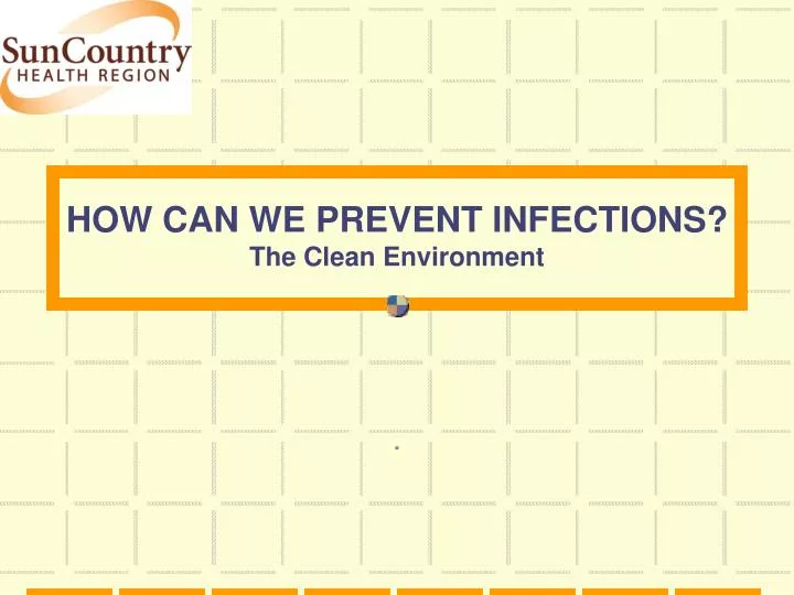 how can we prevent infections the clean environment