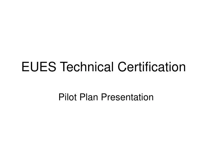 eues technical certification