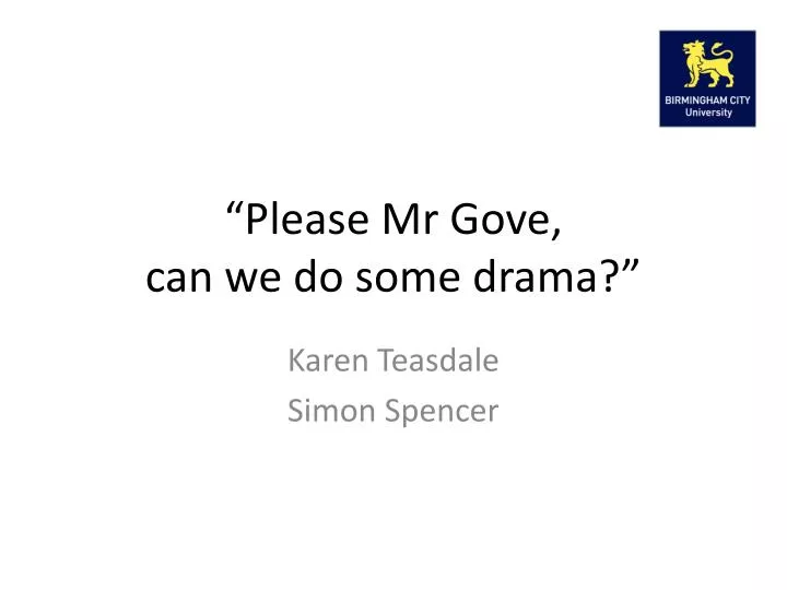 please mr gove can we do some drama