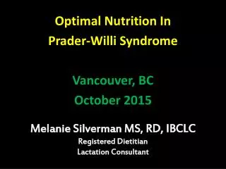 Melanie Silverman MS, RD, IBCLC Registered Dietitian Lactation Consultant