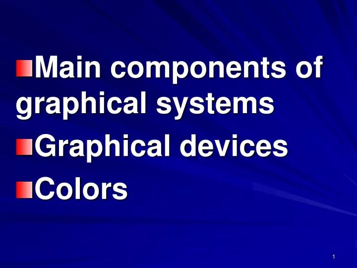 main components of graphical systems graphical devices colors