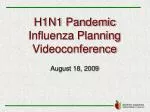 H1N1 Pandemic Influenza Planning Videoconference - slide 1