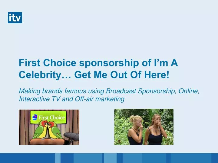 first choice sponsorship of i m a celebrity get me out of here