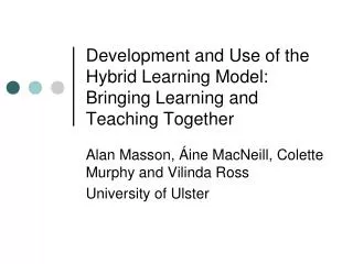 Development and Use of the Hybrid Learning Model: Bringing Learning and Teaching Together