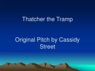 Thatcher the Tramp