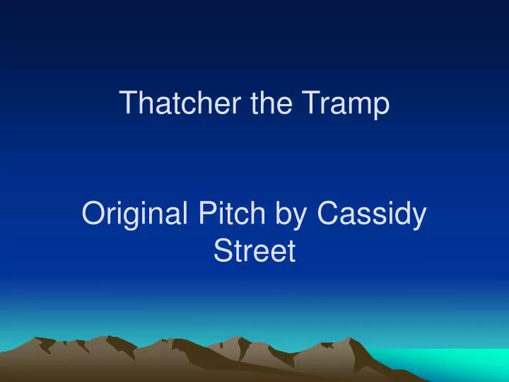 thatcher the tramp