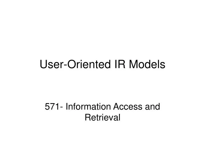 user oriented ir models