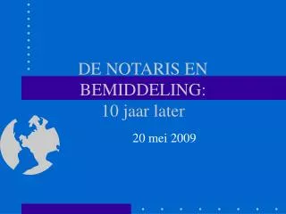 de notaris en bemiddeling 10 jaar later