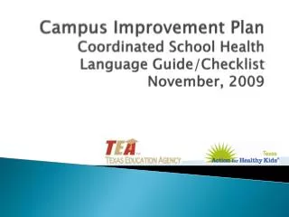 Campus Improvement Plan Coordinated School Health Language Guide/ Checklist November , 2009