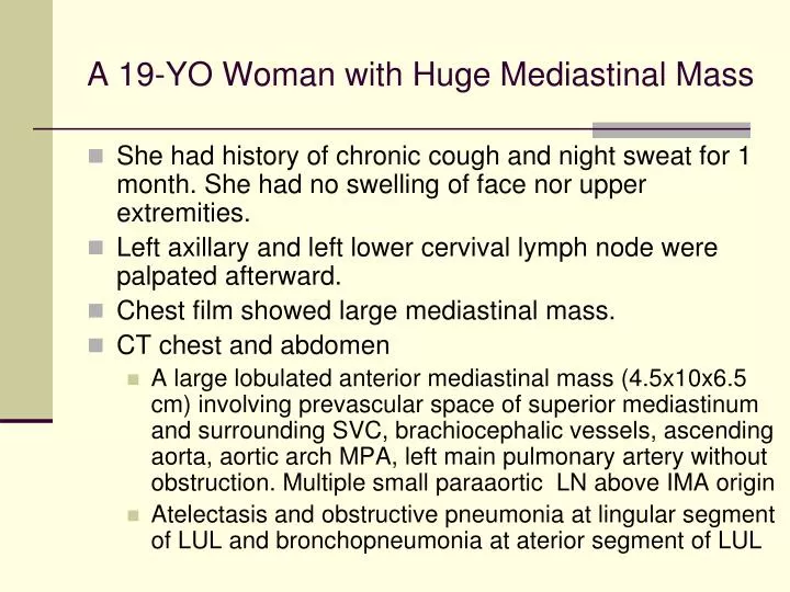 a 19 yo woman with huge mediastinal mass