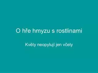 o h e hmyzu s rostlinami