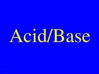 Acid/Base