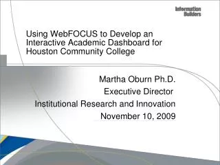 Using WebFOCUS to Develop an Interactive Academic Dashboard for Houston Community College