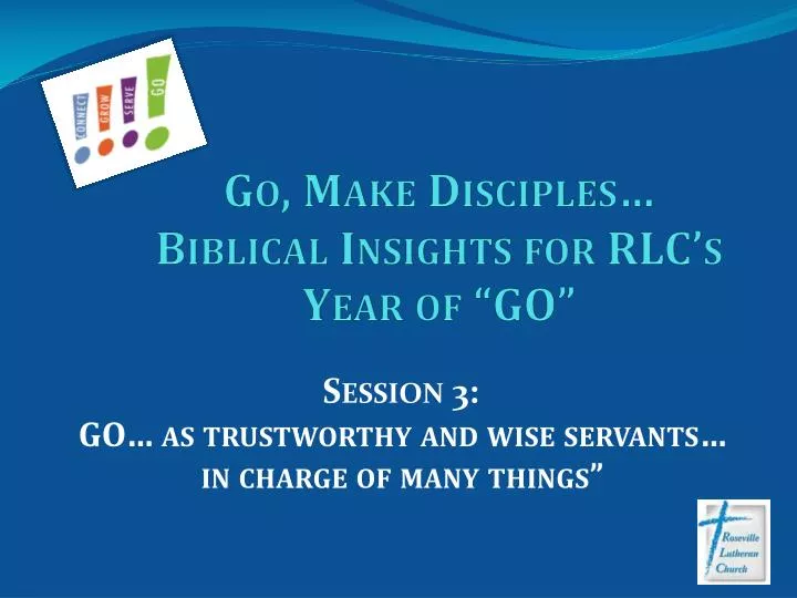 go make disciples biblical insights for rlc s year of go