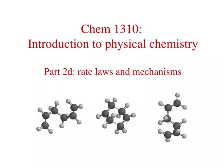 chem 1310 introduction to physical chemistry part 2d rate laws and mechanisms