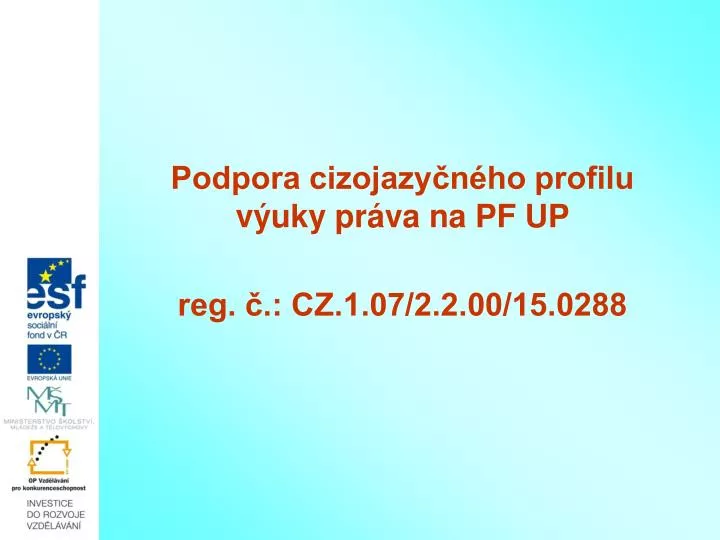 podpora cizojazy n ho profilu v uky pr va na pf up reg cz 1 07 2 2 00 15 0288