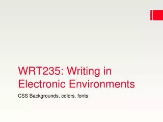 WRT235: Writing in Electronic Environments