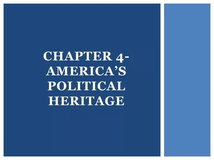chapter 4 america s political heritage