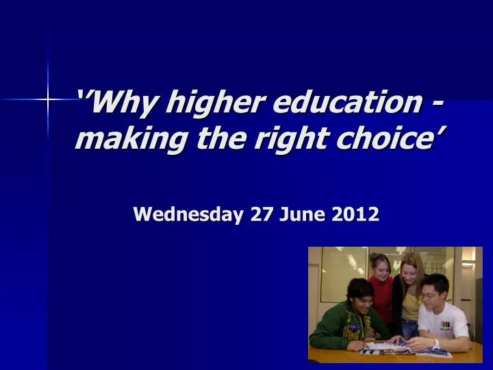 why higher education making the right choice