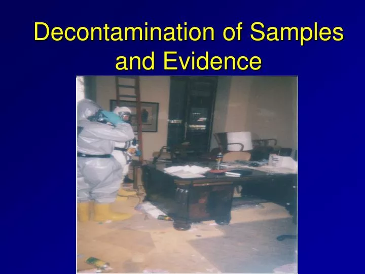 decontamination of samples and evidence