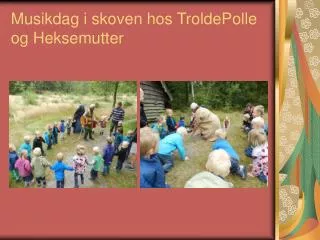 musikdag i skoven hos troldepolle og heksemutter