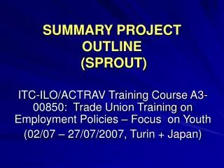 SUMMARY PROJECT OUTLINE (SPROUT)