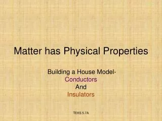 Matter has Physical Properties