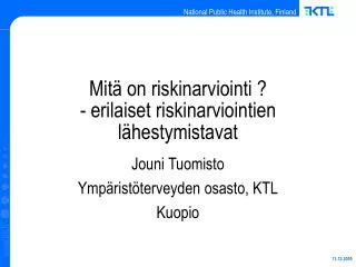 mit on riskinarviointi erilaiset riskinarviointien l hestymistavat