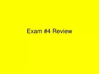 Exam #4 Review