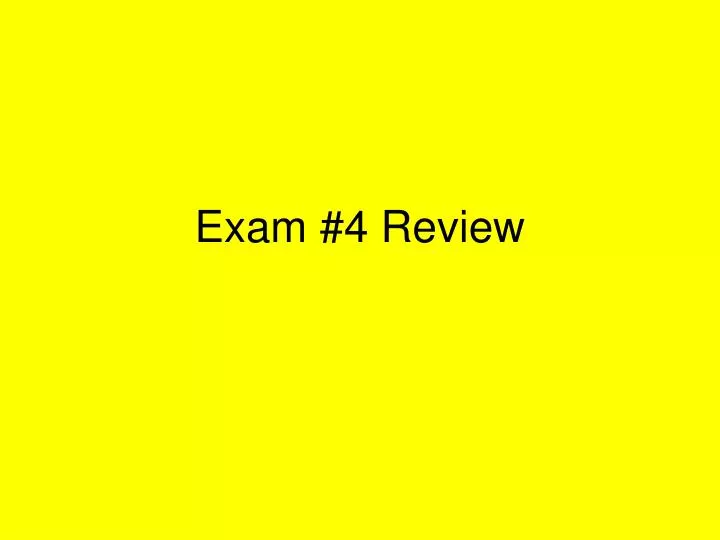 exam 4 review