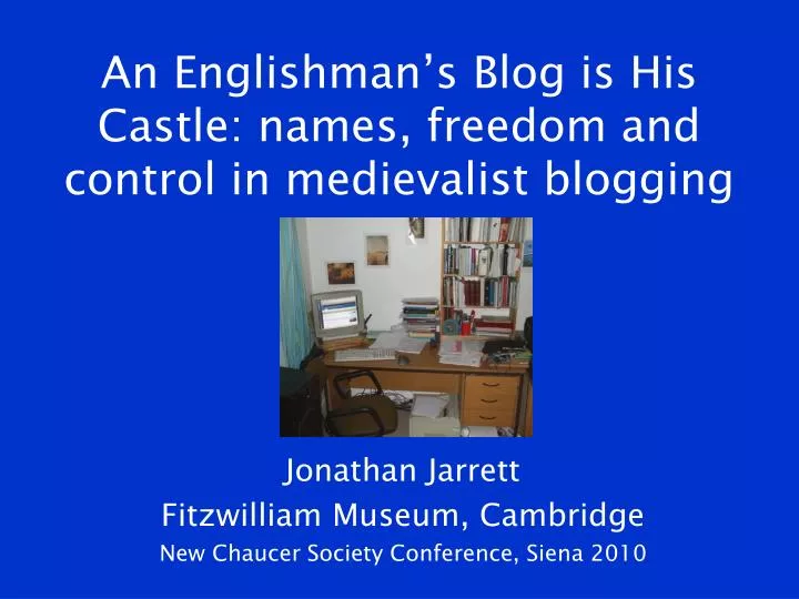 an englishman s blog is his castle names freedom and control in medievalist blogging