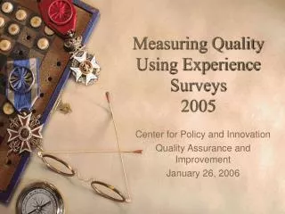 Measuring Quality Using Experience Surveys 2005