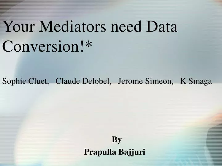 your mediators need data conversion sophie cluet claude delobel jerome simeon k smaga