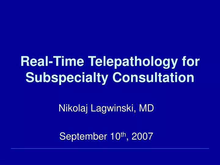 real time telepathology for subspecialty consultation