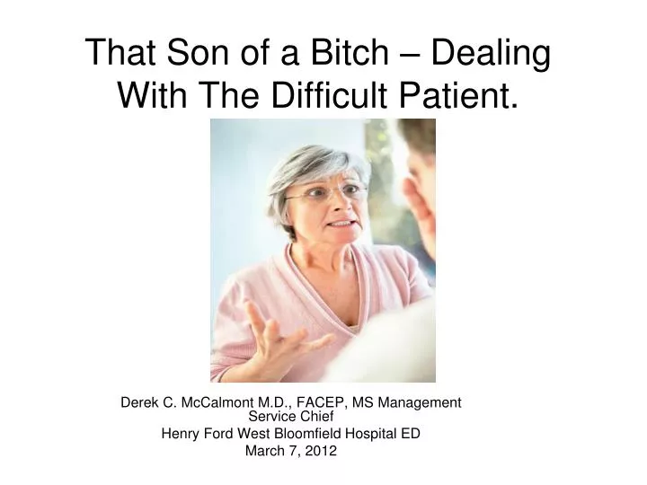 that son of a bitch dealing with the difficult patient