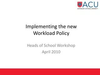 Implementing the new Workload Policy