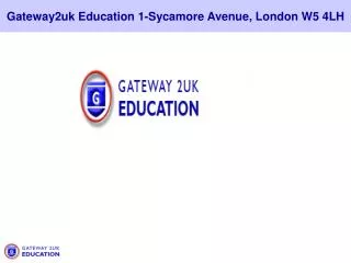 Gateway2uk Education 1-Sycamore Avenue, London W5 4LH