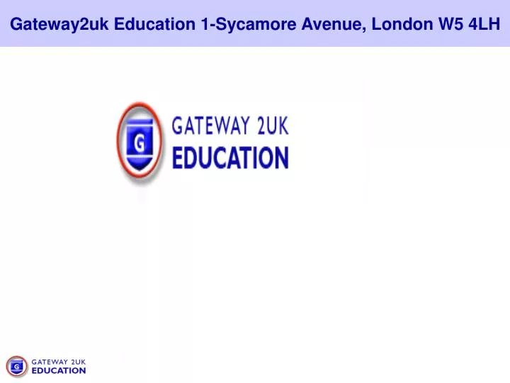 gateway2uk education 1 sycamore avenue london w5 4lh