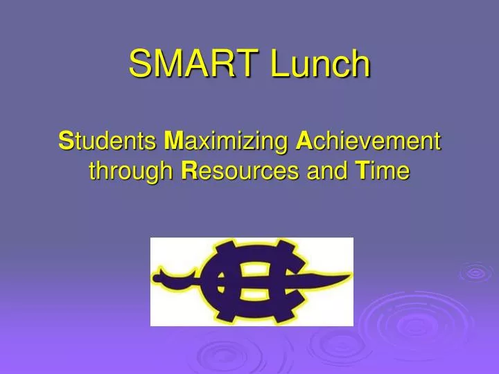 smart lunch s tudents m aximizing a chievement through r esources and t ime