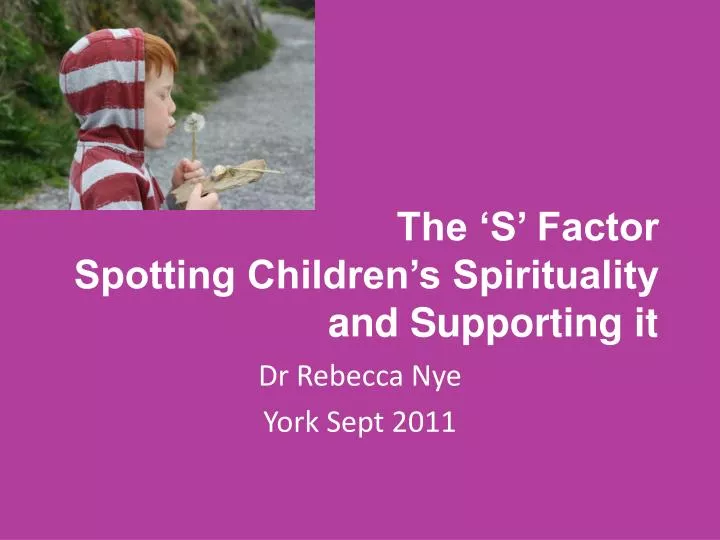 the s factor spotting children s spirituality and supporting it