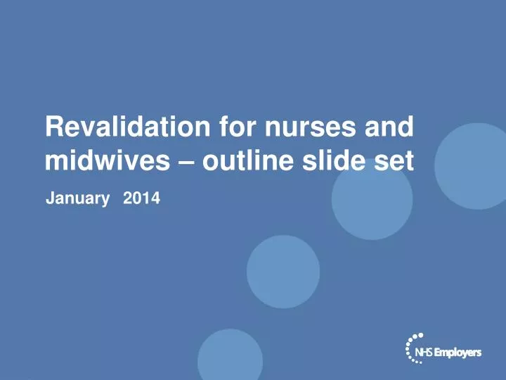 revalidation for nurses and midwives outline slide set