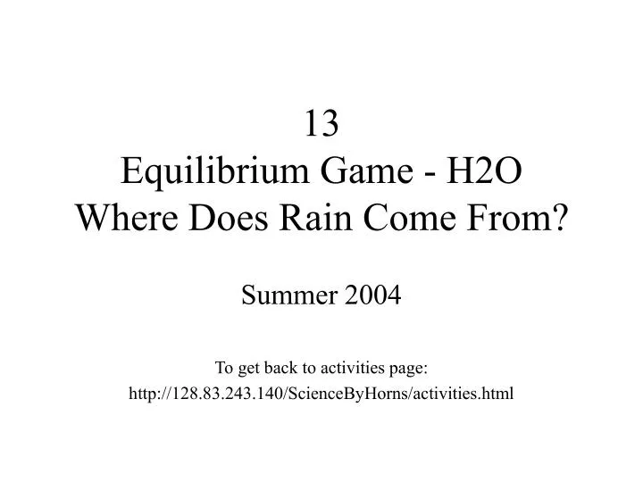 13 equilibrium game h2o where does rain come from