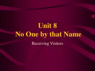 Unit 8 No One by that Name