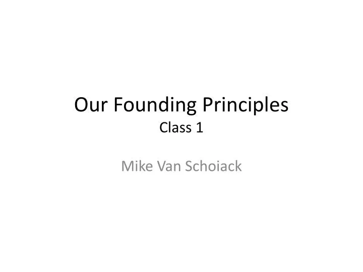 our founding principles class 1