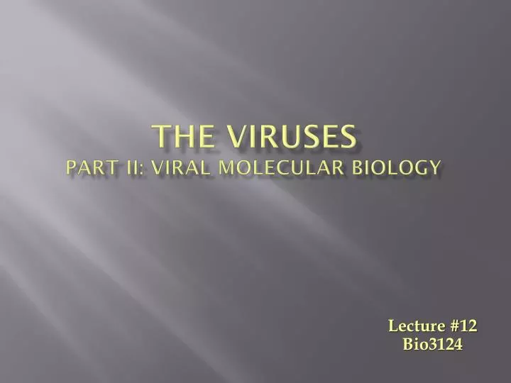 the viruses part ii viral molecular biology