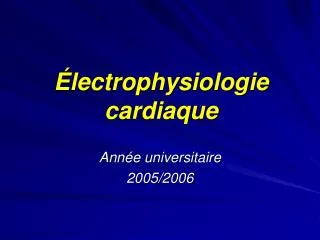 lectrophysiologie cardiaque
