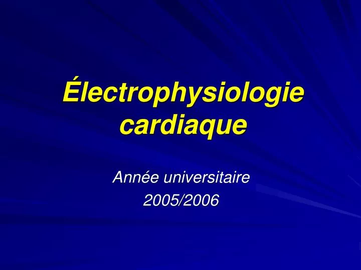 lectrophysiologie cardiaque