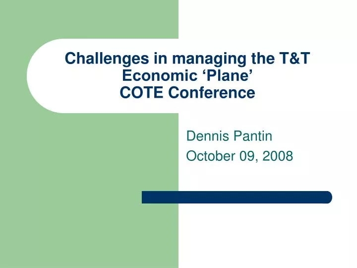 challenges in managing the t t economic plane cote conference